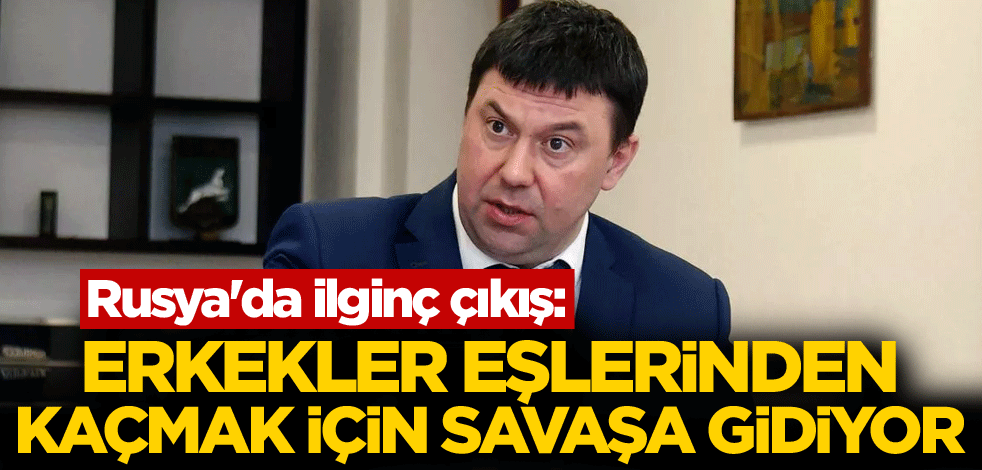 Rusya'da ilginç çıkış: Erkekler eşlerinden kaçmak için savaşa gidiyor