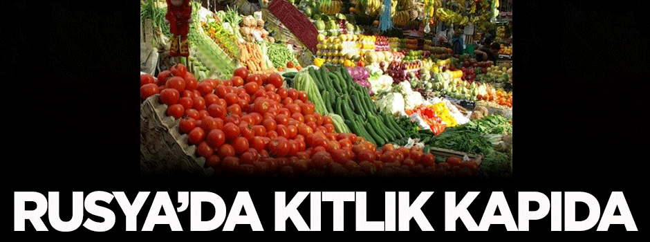 Rusya'da kıtlık kapıda