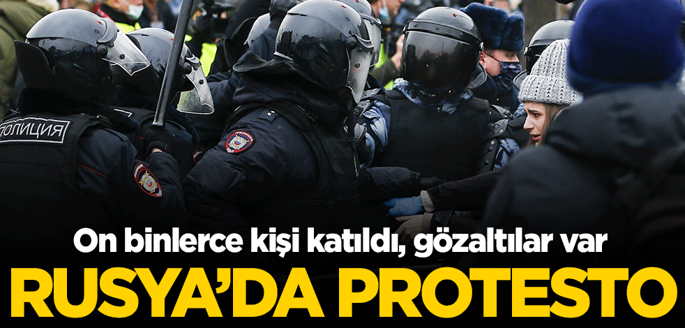 Rusya'da protesto! On binlerce kişi katıldı, gözaltılar var