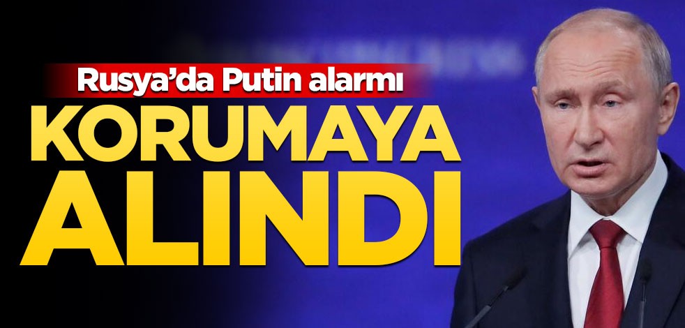 Rusya'da Putin alarmı! Korumaya alındı