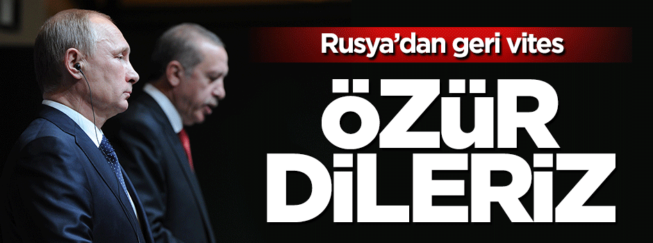 Rusya'da sınır ihlaller, nedeniyle Türkiye'den özür diledi
