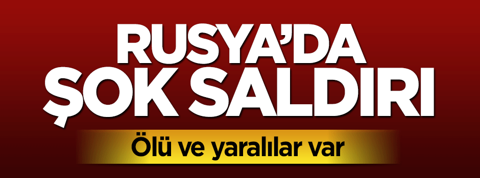 Rusya'da şok saldırı: 2 polis ölü, 1 polis yaralı