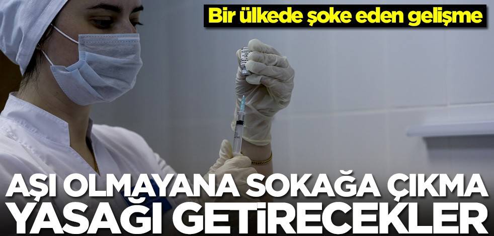 Rusya'da şoke eden gelişme! Aşı olmayana sokağa çıkma yasağı getirecekler