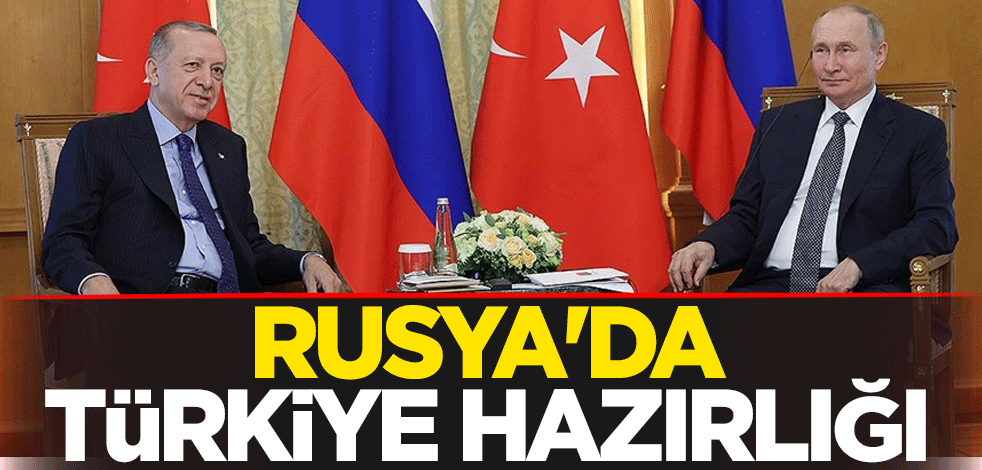 Rusya'da Türkiye hazırlığı