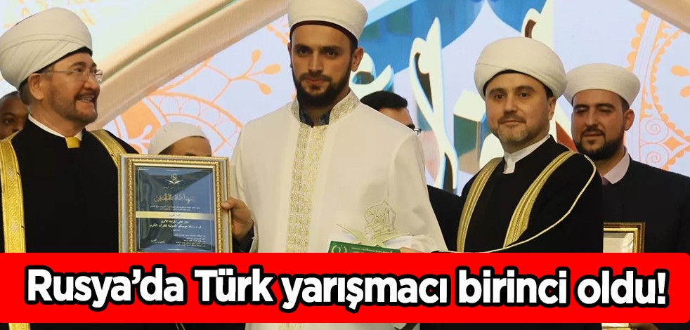 Rusya'daki Kuran-ı Kerim'i güzel okuma yarışmasında Türk yarışmacı Ahmet Kuzu birinci oldu!