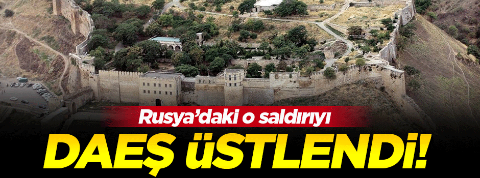 Rusya'daki o saldırıyı DAEŞ üstlendi!