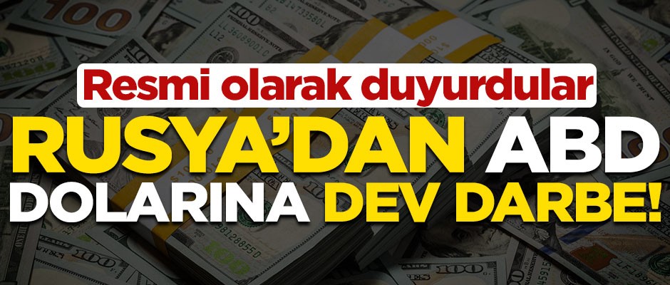 Rusya'dan ABD dolarına dev darbe! Resmi olarak duyurdular