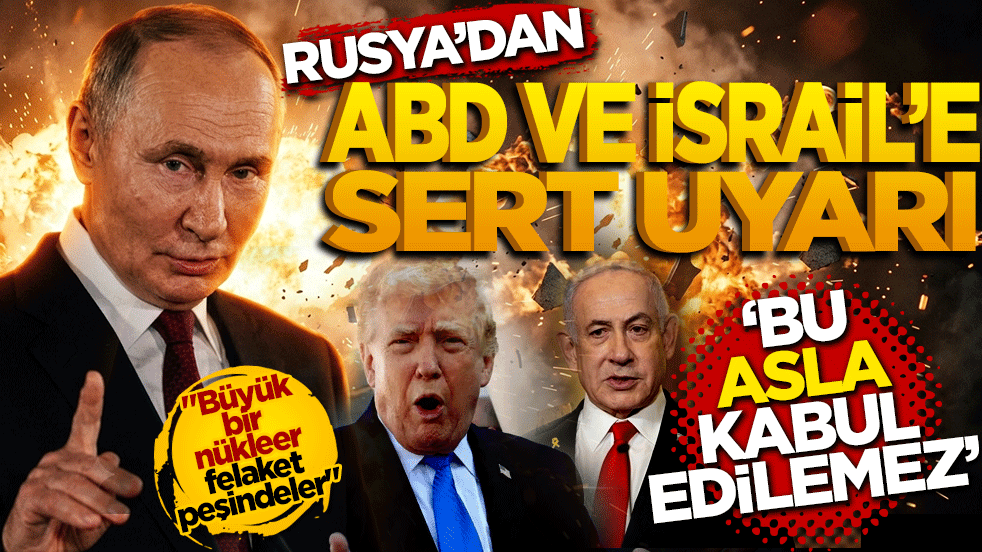 Rusya'dan ABD ve İsrail'e sert uyarı: Nükleer tesislerin hedef alınması kabul edilemez