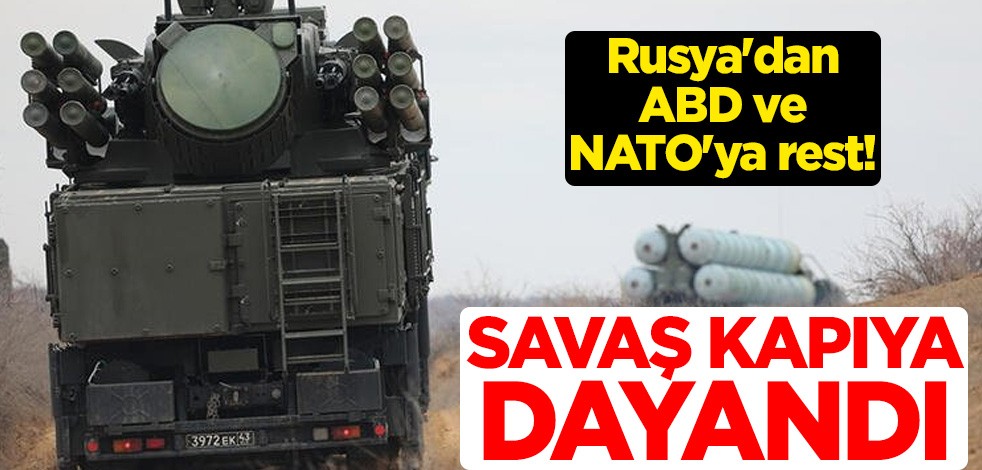 Rusya'dan ABD ve NATO'ya rest! Savaş kapıya dayandı