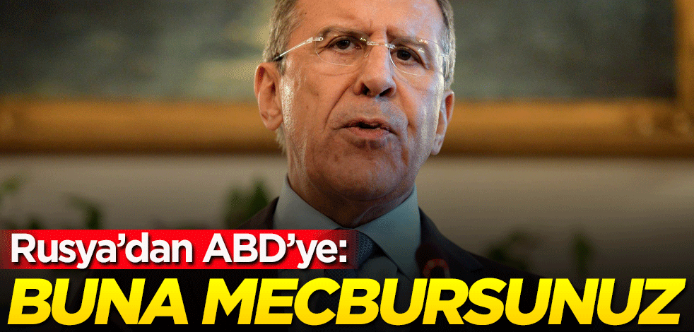 Rusya'dan ABD'ye: Buna mecbursunuz