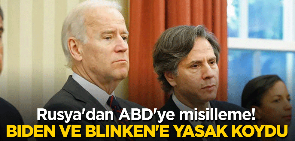 Rusya'dan ABD'ye misilleme! Biden ve Blinken'e yasak koydu