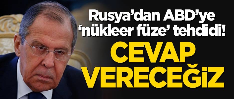 Rusya'dan ABD'ye 'nükleer füze' tehdidi: Cevap vereceğiz