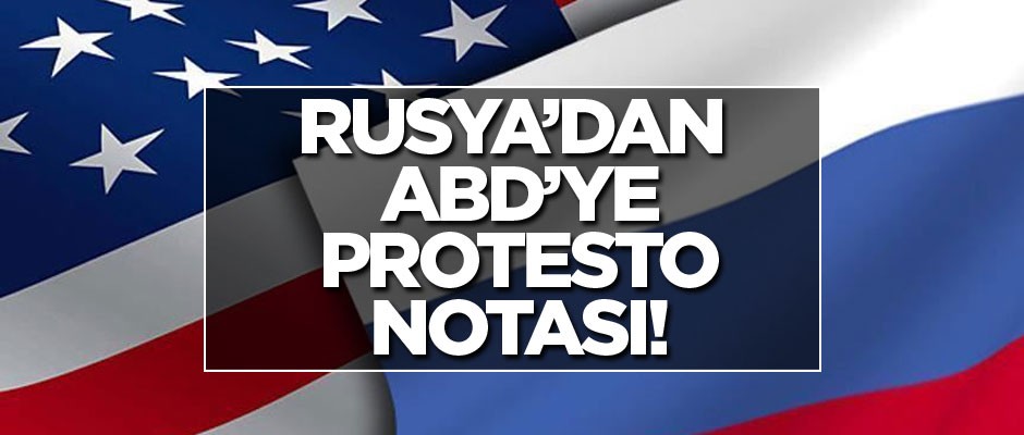 Rusya'dan ABD'ye protesto notası