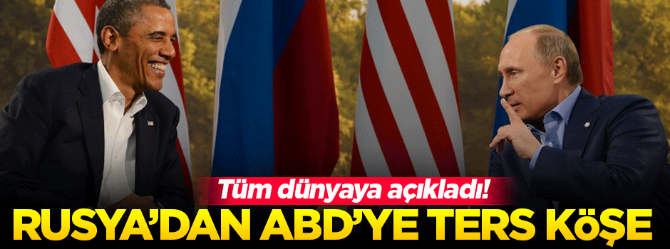 Rusya'dan ABD'ye ters köşe!