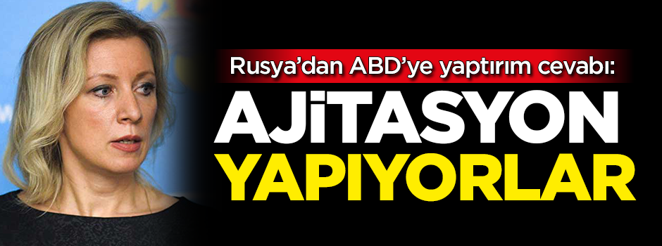 Rusya'dan ABD'ye yaptırım cevabı: Ajitasyon yapıyorlar