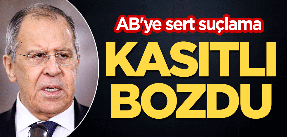 Rusya'dan AB'ye sert suçlama: Kasıtlı bozdu