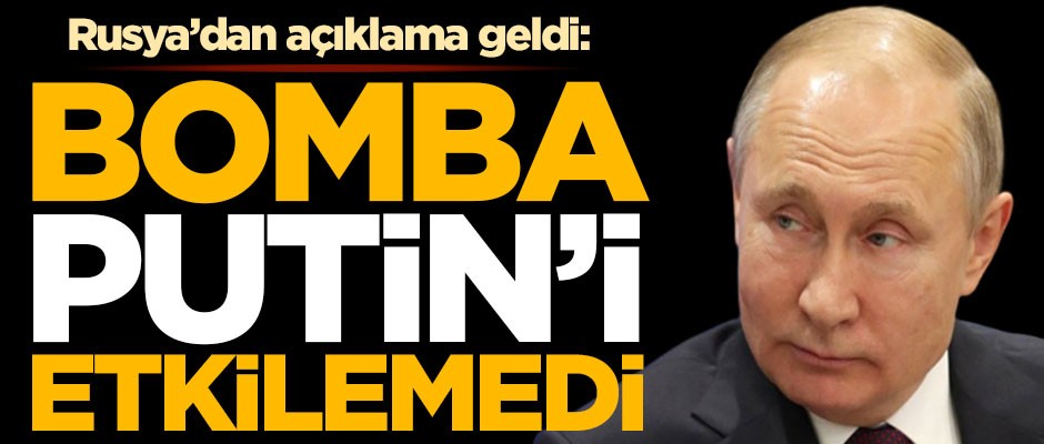 Rusya'dan açıklama geldi: Bulunan bomba Putin'i etkilemedi