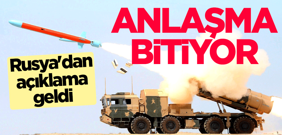 Rusya'dan açıklama geldi! Silahsızlanma anlaşması bitiyor