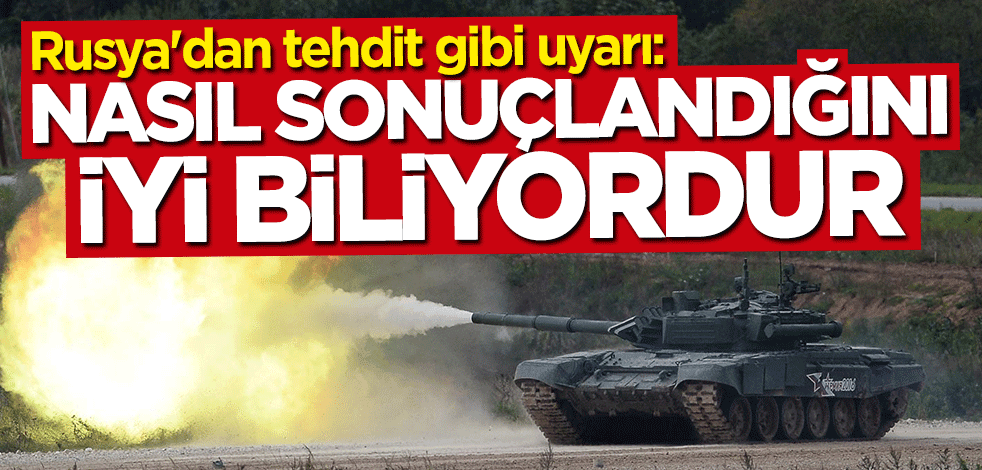 Rusya'dan Almanya'ya gözdağı: Nasıl sonuçlandığını iyi biliyordur