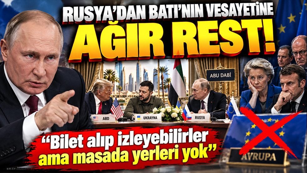 Rusya’dan Avrupa’ya müzakere resti: "Bilet alıp izleyebilirler ama masada yerleri yok"