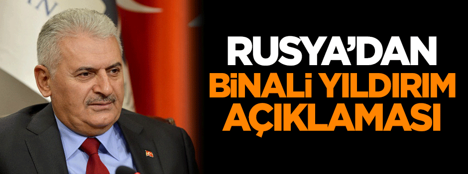 Rusya'dan 'Binali Yıldırım' açıklaması