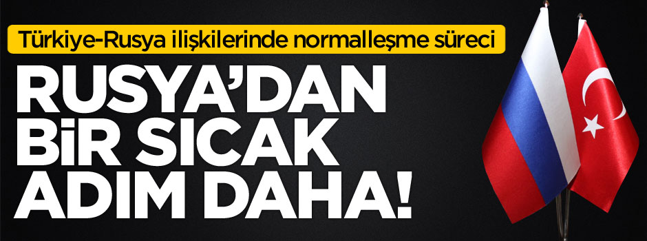 Rusya'dan bir sıcak adım daha