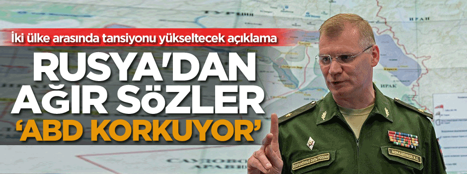 Rusya'dan bir suçlama daha: ABD korkuyor