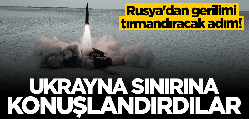 Rusya'dan bölgede gerilimi tırmandıracak adım! Ukrayna sınırına konuşlandırdılar