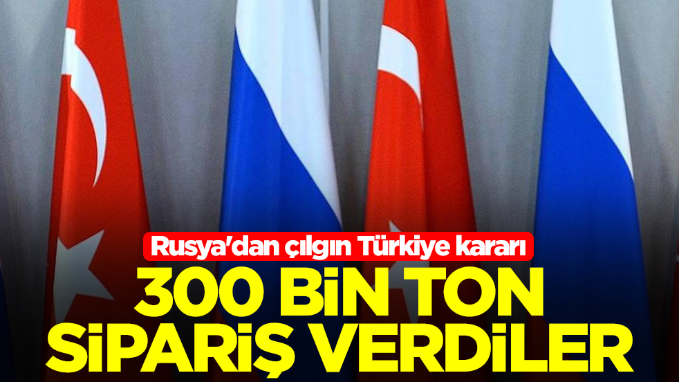 Rusya'dan çılgın Türkiye kararı: 300 bin ton sipariş verdiler