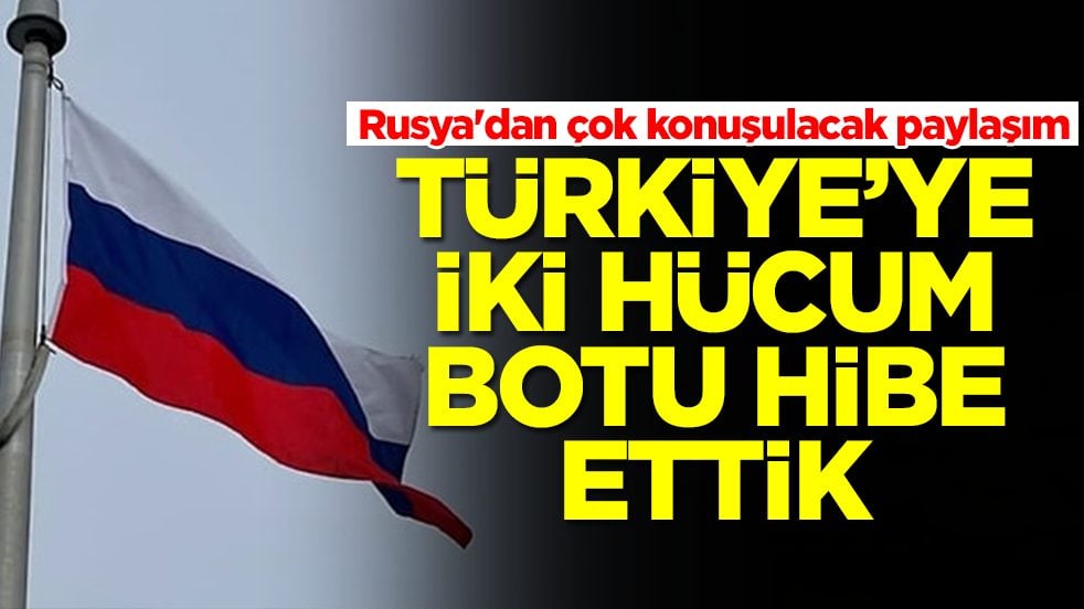 Rusya'dan çok konuşulacak paylaşım: Türkiye’ye iki hücum botu hibe ettik