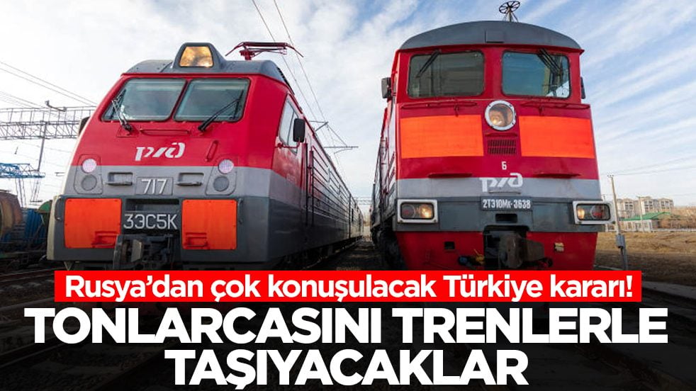 Rusya'dan çok konuşulacak Türkiye kararı: Tonlarcasını trenlerle alıp gidecekler