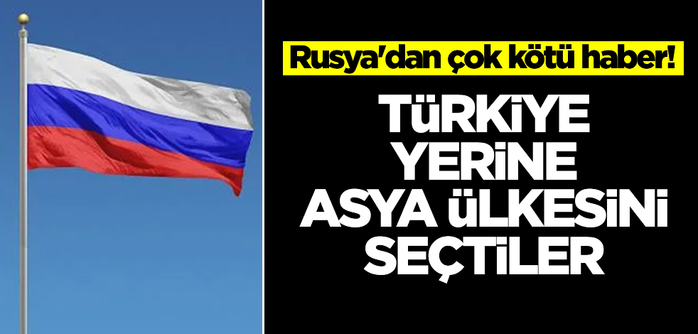 Rusya'dan çok kötü haber! Türkiye'yi bırakıp o ülkeyi seçtiler
