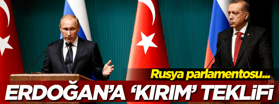 Rusya'dan Cumhurbaşkanı Erdoğan'a 'Kırım' teklifi