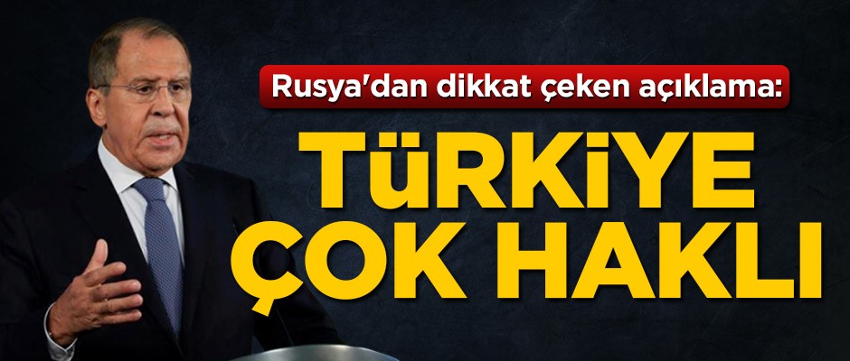 Rusya'dan dikkat çeken açıklama: Türkiye çok haklı