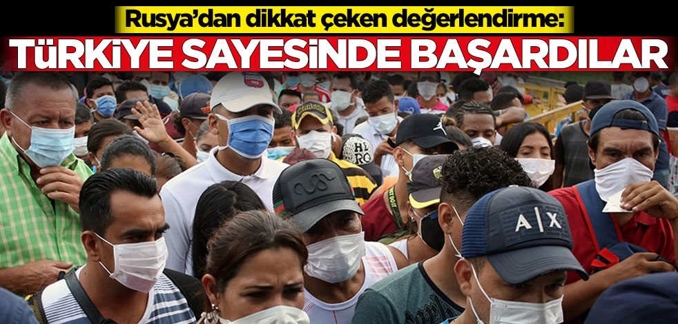Rusya'dan dikkat çeken değerlendirme: Türkiye sayesinde başardılar