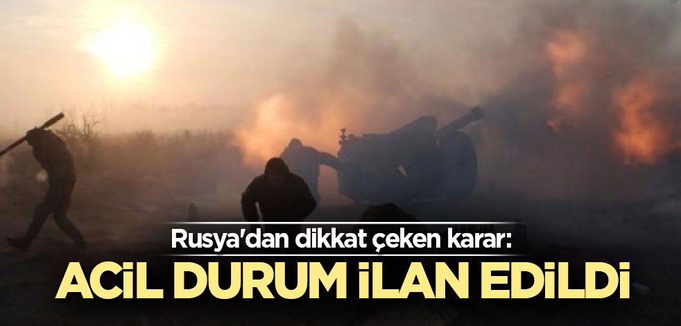 Rusya'dan dikkat çeken karar: Acil durum ilan edildi