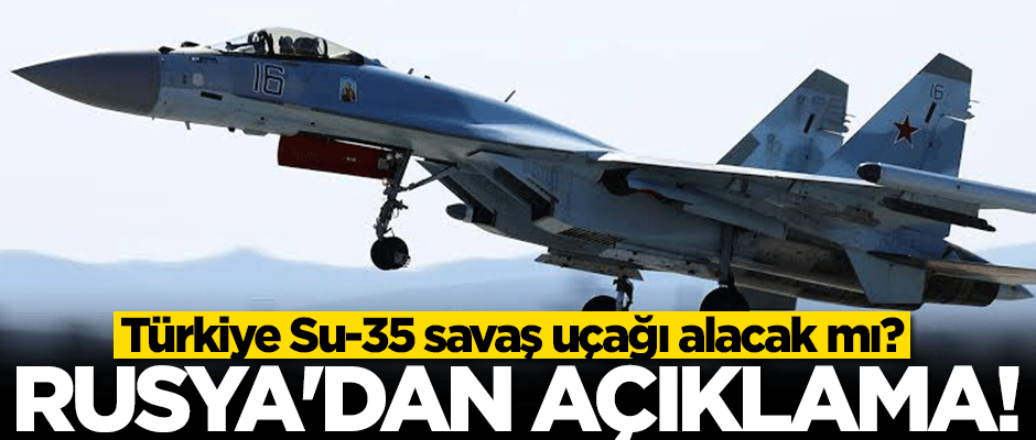 Rusya'dan dikkat çeken Su-35 açıklaması