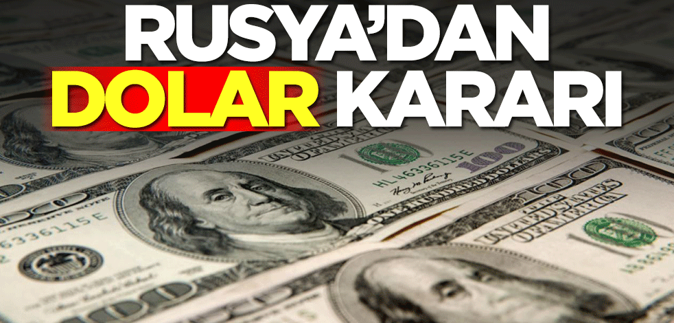 Rusya'dan dolar kararı