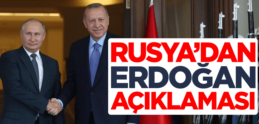 Rusya'dan Erdoğan açıklaması