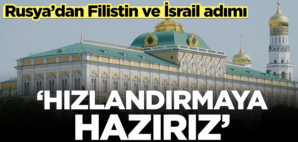 Rusya’dan Filistin ve İsrail adımı! ‘Hızlandırmaya hazırız’