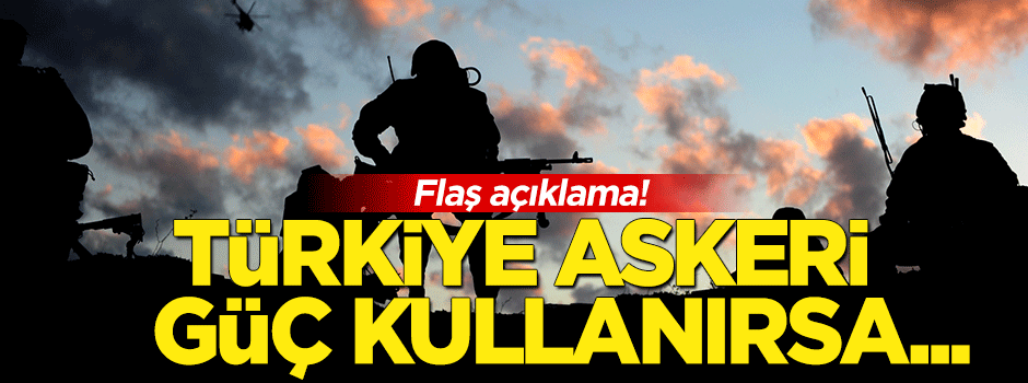 Rusya'dan flaş açıklama: Türkiye askeri güç kullanırsa...