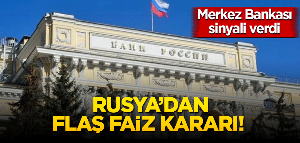 Rusya’dan flaş faiz kararı! Merkez Bankası sinyali verdi
