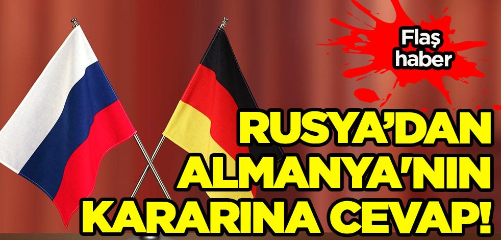 Rusya'dan flaş karar, cevap! Rusya: Almanya'nın başkonsolosluk kararı tepkisiz kalmayacak! Çok sert tepki