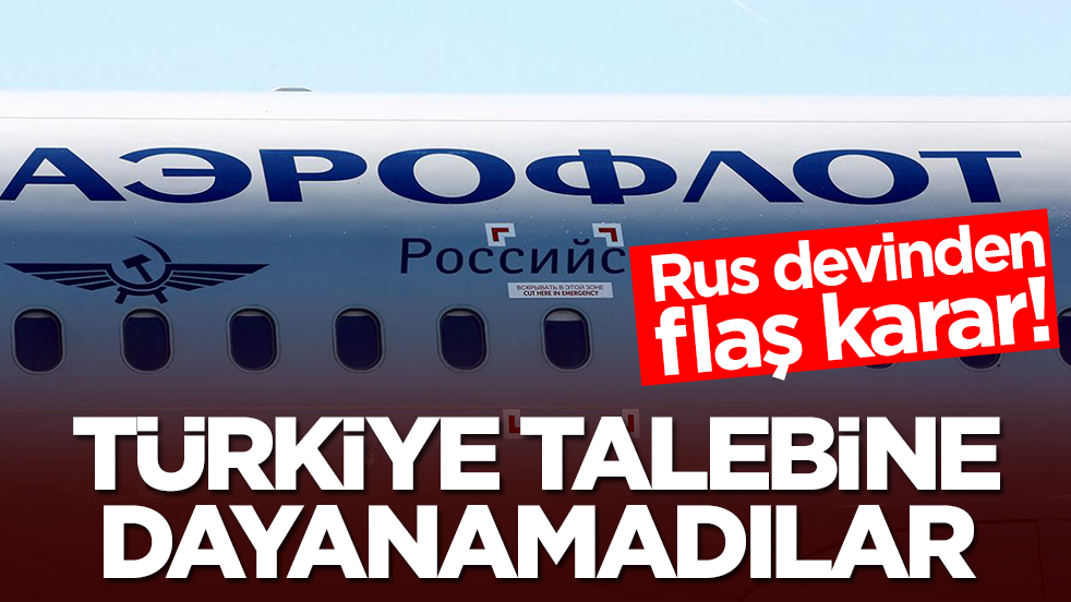 Rusya'dan flaş karar: Türkiye talebine dayanamadılar