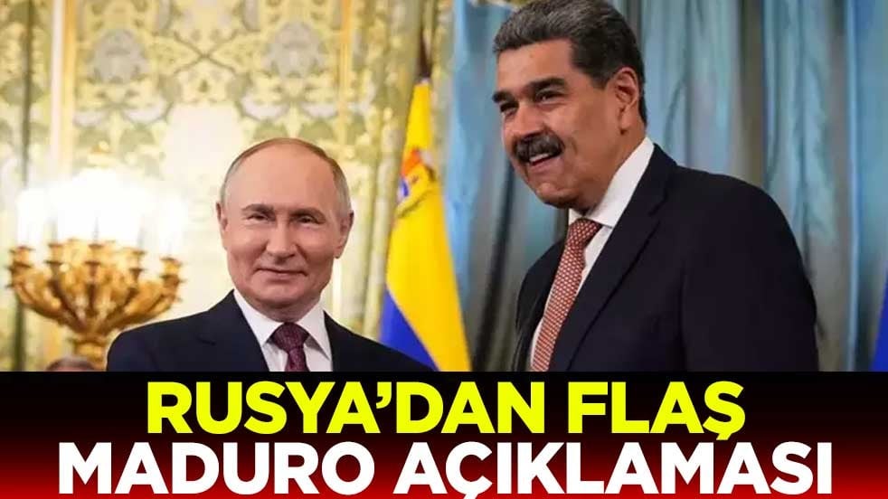 Rusya'dan flaş Maduro açıklaması