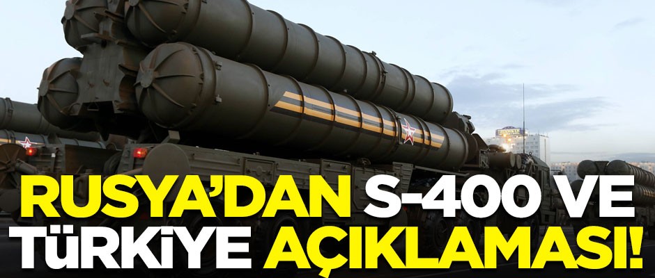 Rusya'dan flaş S-400 ve Türkiye açıklaması! "İş birliğini genişletmeye hazırız"