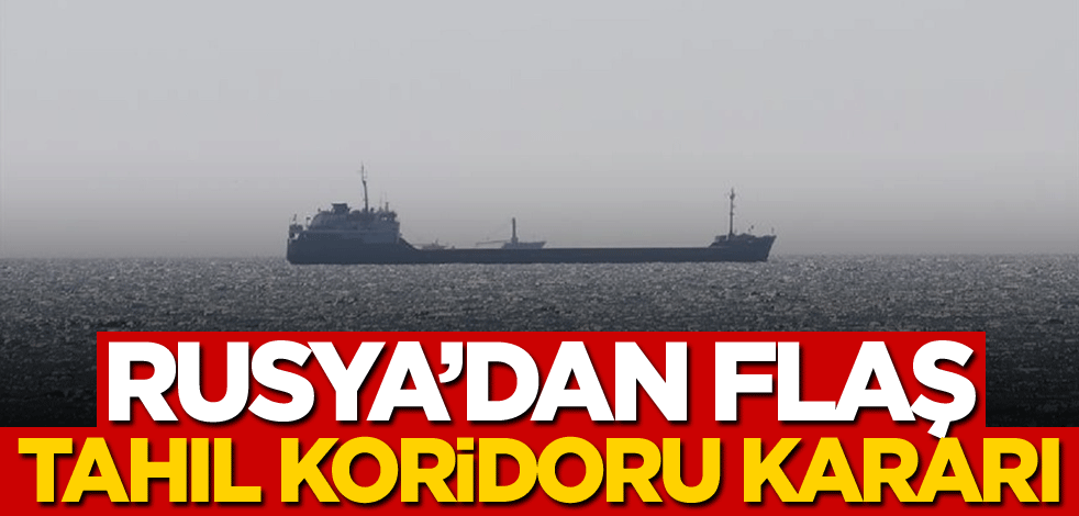 Rusya'dan flaş tahıl koridoru kararı