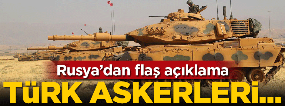 Rusya'dan flaş Türk askeri açıklaması