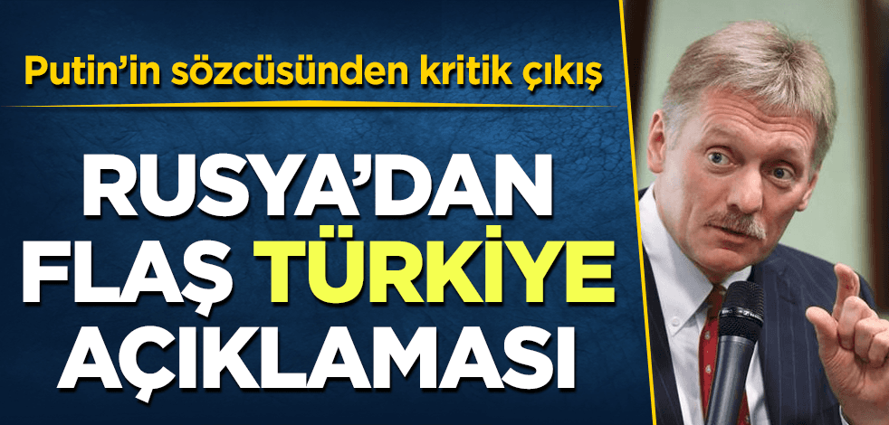 Rusya'dan flaş "Türkiye" açıklaması
