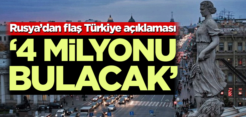 Rusya’dan flaş Türkiye açıklaması! ‘4 milyonu bulacak’